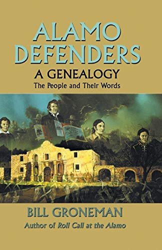 Beispielbild fr Alamo Defenders - A Genealogy: The People and Their Words zum Verkauf von Wonder Book