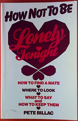 Beispielbild fr How Not to Be Lonely Tonight zum Verkauf von Half Price Books Inc.