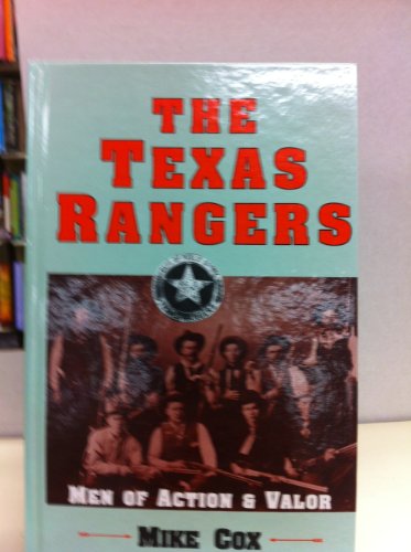 Stock image for The Texas Rangers : Men of Valor and Action for sale by Better World Books