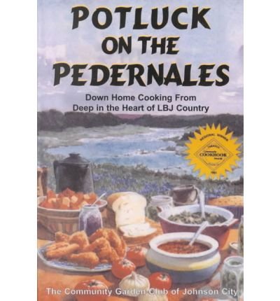 Imagen de archivo de Potluck on the Pedernales: Down Home Cooking from Deep in the Heart of Lbj Country a la venta por Half Price Books Inc.