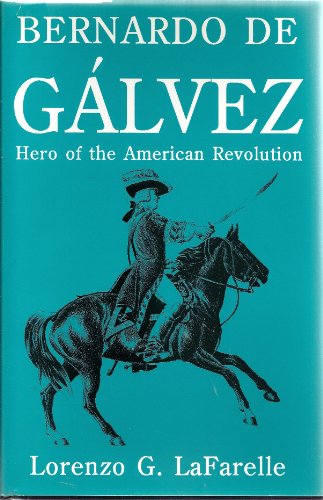 9780890158494: Bernardo De Galvez: Hero of the American Revolution
