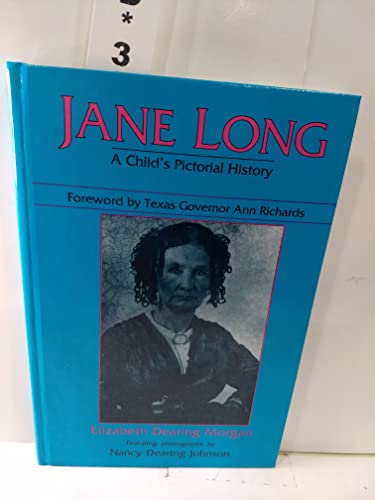 Stock image for Jane Long: A Child's Pictorial History for sale by Ergodebooks