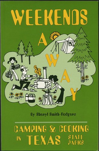 Imagen de archivo de Weekends Away: Camping and Cooking in Texas State Parks a la venta por ThriftBooks-Dallas