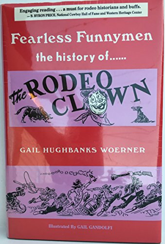 Beispielbild fr Fearless Funnymen: The History of the Rodeo Clown zum Verkauf von Zoom Books Company