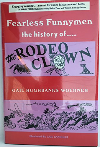 Imagen de archivo de Fearless Funnymen: The History of the Rodeo Clown a la venta por Zoom Books Company