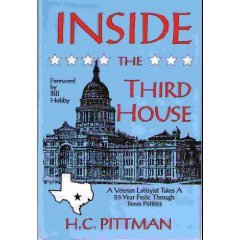 Beispielbild fr Inside the Third House: A Veteran Lobbyist Takes a 50-Year Frolic Through Texas Politics zum Verkauf von Half Price Books Inc.