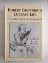 9780890158876: Robert Browning's Literary Life: From First Work to Masterpiece