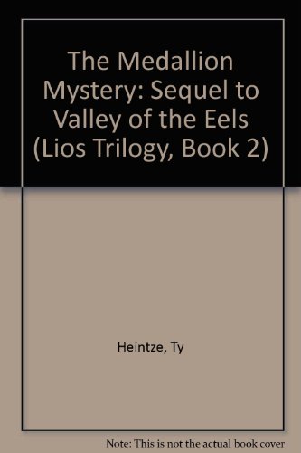 9780890159262: The Medallion Mystery: Sequel to Valley of the Eels (Lios Trilogy, Book 2)