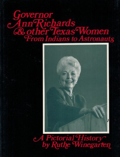 9780890159446: Governor Ann Richards and Other Texas Women from Indians to Astronauts