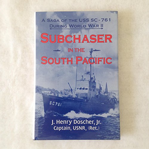 9780890159477: Subchaser in the South Pacific: A Saga of the USS SC-761 During World War II