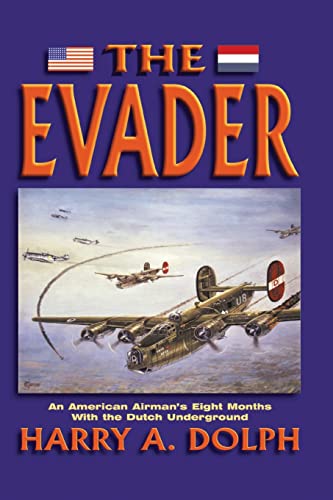 Imagen de archivo de The Evader: An American Airman's Eight Months with the Dutch Underground a la venta por Old Army Books