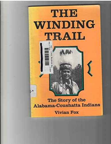 Stock image for The Winding Trail: The Story of the Alabama-Coushatta Indians for sale by HPB-Red