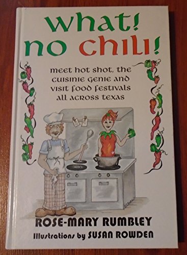 9780890159927: What? No Chili: Meet Hot Shot and Visit Food Festivals over Texas