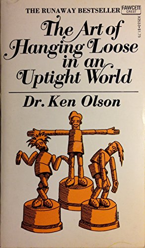 Stock image for The Art of Hanging Loose in an Uptight World: Featuring Psychological Exercises for Personal Growth for sale by GF Books, Inc.