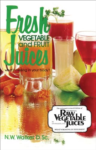 Stock image for Fresh Vegetable and Fruit Juices for sale by Bearly Read Books