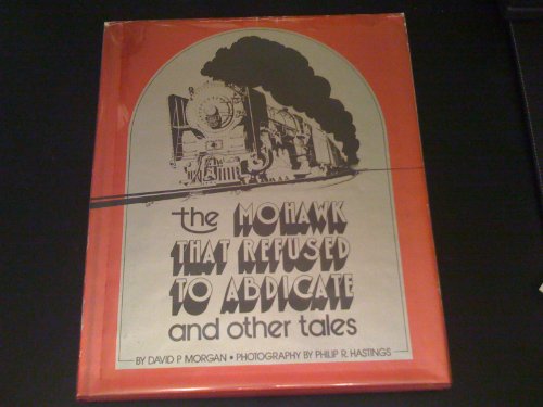 Imagen de archivo de The Mohawk That Refused to Abdicate and Other Tales - w/ Dust Jacket! a la venta por THIS OLD BOOK