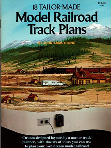 18 Tailor-Made Model Railroad Track Plans (Model Railroad Handbook, 19) (9780890240403) by John Armstrong