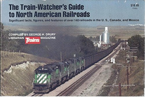 9780890240618: THE TRAIN-WATCHER'S GUIDE TO NORTH AMERICAN RAILROADS