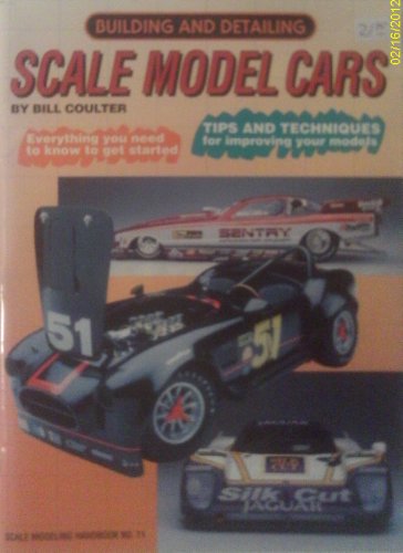 Building and Detailing Scale Model Cars (9780890241134) by Coulter, Bill