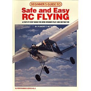 Stock image for Beginner's Guide to Safe and Easy Rc Flying: A Step by Step Guide for Both Student Pilot and Instructor (Rc Performance Series No. 8) for sale by HPB Inc.
