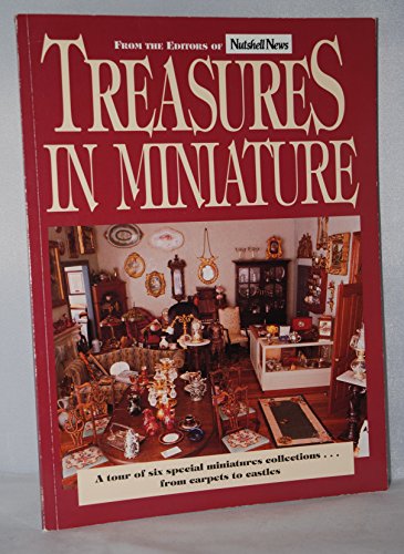 9780890241448: Treasures in Miniature: A Tour of Six Special Miniatures Collections--From Carpets to Castles