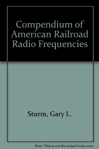 Imagen de archivo de The Compendium of American Railroad Radio Frequencies (Railroad Reference Series) a la venta por ThriftBooks-Dallas