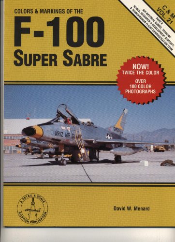 Stock image for Colors and Markings of the F-100 Super Sabre: Colors and Markings for sale by ThriftBooks-Dallas