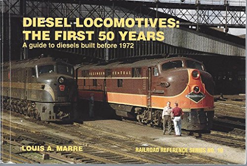 Beispielbild fr Diesel Locomotives: The First 50 Years: A Guide to Diesels Built Before 1972 (Railroad Reference, 10) zum Verkauf von Books of the Smoky Mountains