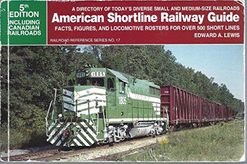 Stock image for American Shortline Railway Guide: Facts, Figures and Locomotive Rosters for Over 500 Short Lines (Railroad Reference Series no. 17). 5th Edition for sale by The Bookseller