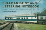 Stock image for Pullman Paint and Lettering Notebook: A Guide to the Colors Used on Pullman Cars Form 1933 to 1969 for sale by HPB-Emerald