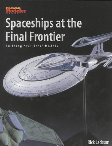 9780890243176: Spaceships at the Final Frontier: Building Star Trek Models K