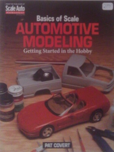 Stock image for Basics of Scale Automotive Modeling: Getting Started in the Hobby for sale by HPB-Emerald