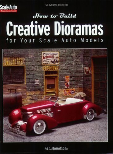 9780890243404: How to Build Creative Dioramas for Your Scale Auto Models