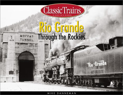 Stock image for Rio Grande Through the Rockies (Golden Years of Railroading) for sale by Zoom Books Company