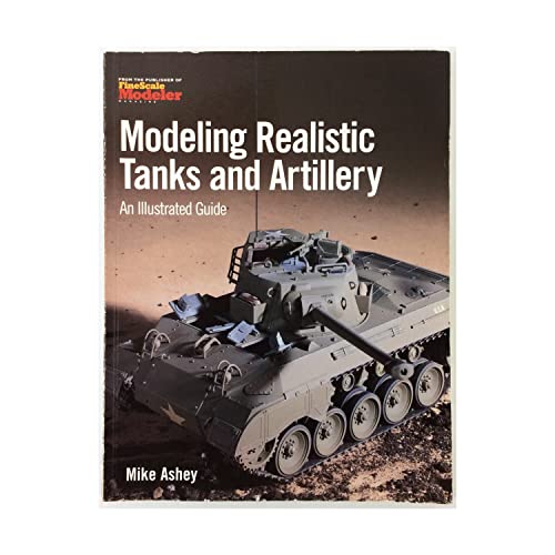 Imagen de archivo de Modeling Realistic Tanks and Artillery: An Illustrated Guide a la venta por Books of the Smoky Mountains