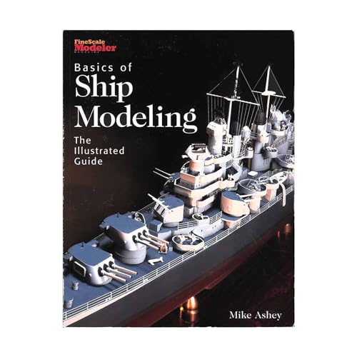 Beispielbild fr Basics of Ship Modeling: The Illustrated Guide zum Verkauf von Books of the Smoky Mountains