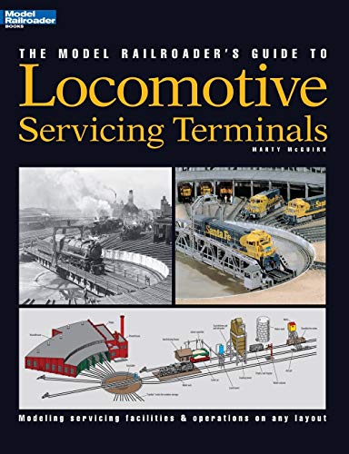 Model Railroader's Guide to Locomotive Servicing Terminals