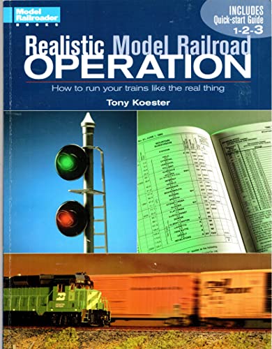 Stock image for Realistic Model Railroad Operation: How to Run Your Trains Like the Real Thing for sale by Books Unplugged