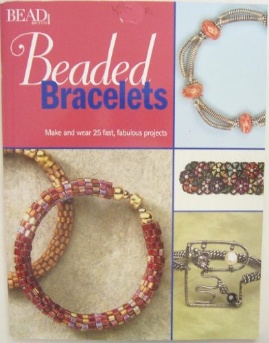 Beispielbild fr Beaded Bracelets: Make & Wear 25 Fast, Fabulous Projects zum Verkauf von ThriftBooks-Dallas