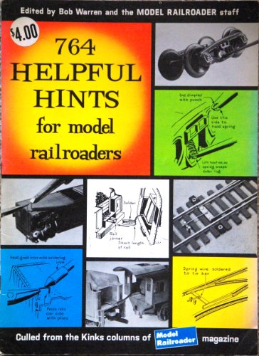 Seven Hundred and Sixty-Four 764 Helpful Hints for Model Railroaders