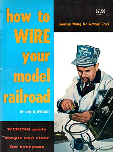 Stock image for How To Wire Your Model Railroad for sale by Always Superior Books