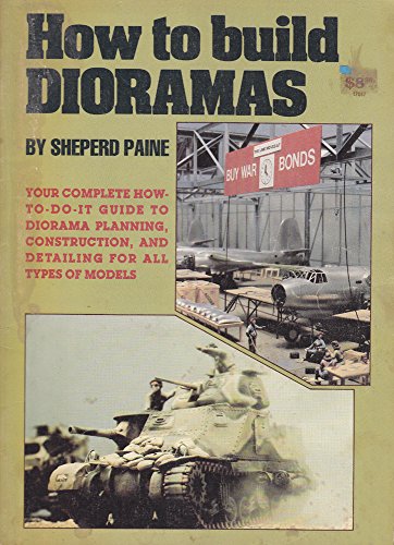 Beispielbild fr How to Build Dioramas zum Verkauf von Books of the Smoky Mountains