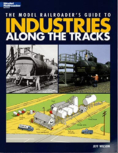 Imagen de archivo de The Model Railroader's Guide to Industries Along the Tracks a la venta por EPICERIE CULTURELLE