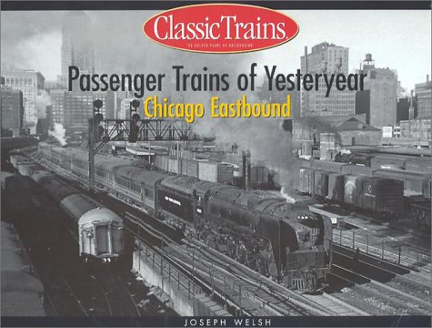 Stock image for PASSENGER TRAINS OF YESTERYEAR Chicago Eastbound for sale by Riverow Bookshop