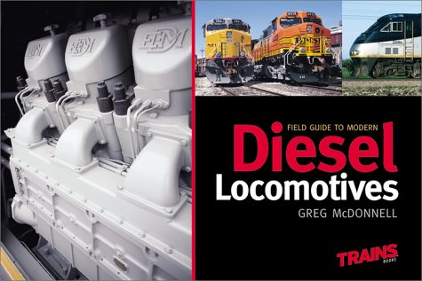 Field Guide to Modern Diesel Locomotives - McDonnell, Greg