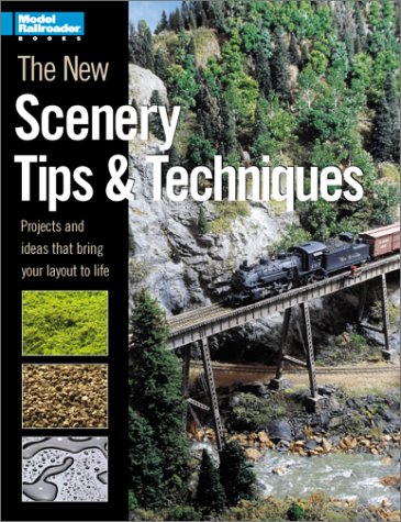 Beispielbild fr The New Scenery Tips & Techniques: Projects and Ideas That Bring Your Layout to Life (Model Railroader) zum Verkauf von SecondSale