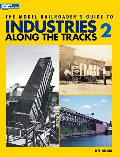 Imagen de archivo de The Model Railroaders Guide to Industries Along the Track 2 a la venta por GoodwillNI