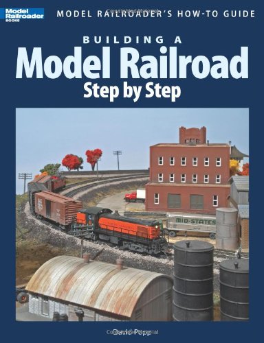 Building a Model Railroad Step-by-step: Model Railroader's How-to-guide (Model Railroader's How-T...