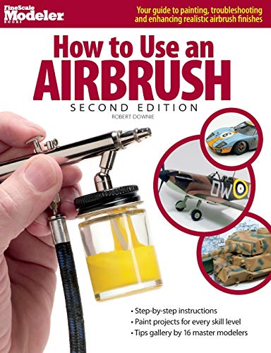How to Use an Airbrush, Second Edition (FineScale Modeler Books) - Robert Downie