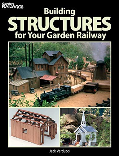 9780890247198: Building Structures for Your Garden Railway (Garden Railways Books)